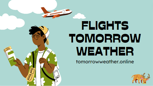Flights tomorrow weather